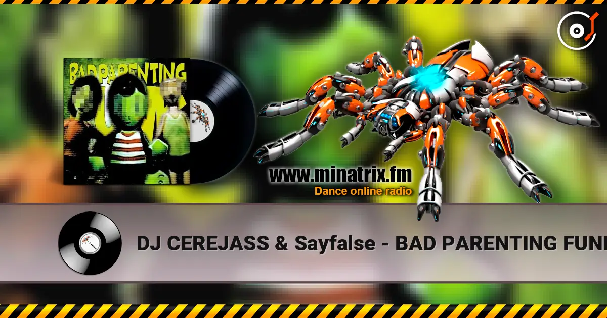 DJ CEREJASS & Sayfalse - BAD PARENTING FUNK слухати онлайн у високій якості | Minatrix.FM