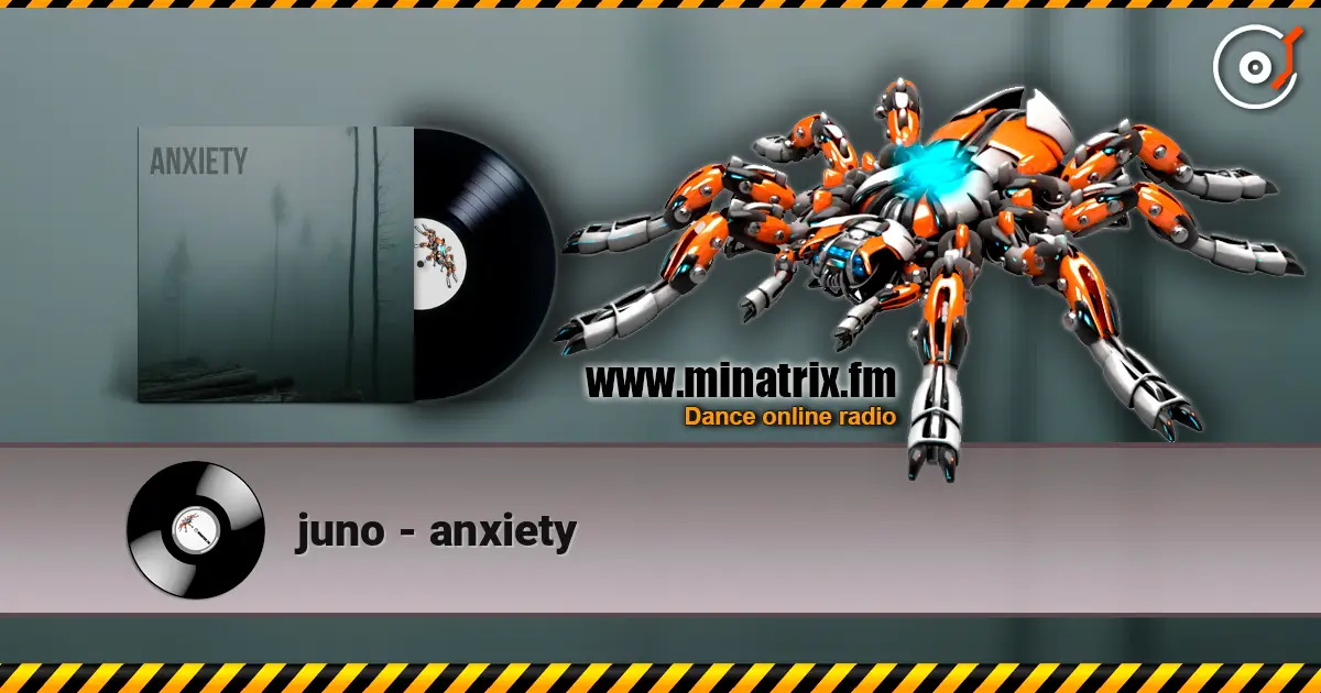 juno - anxiety слухати онлайн у високій якості | Minatrix.FM