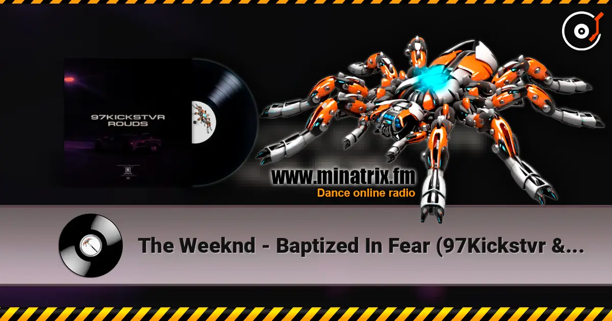 The Weeknd - Baptized In Fear (97Kickstvr & ROUDS Remix) ������� ���������