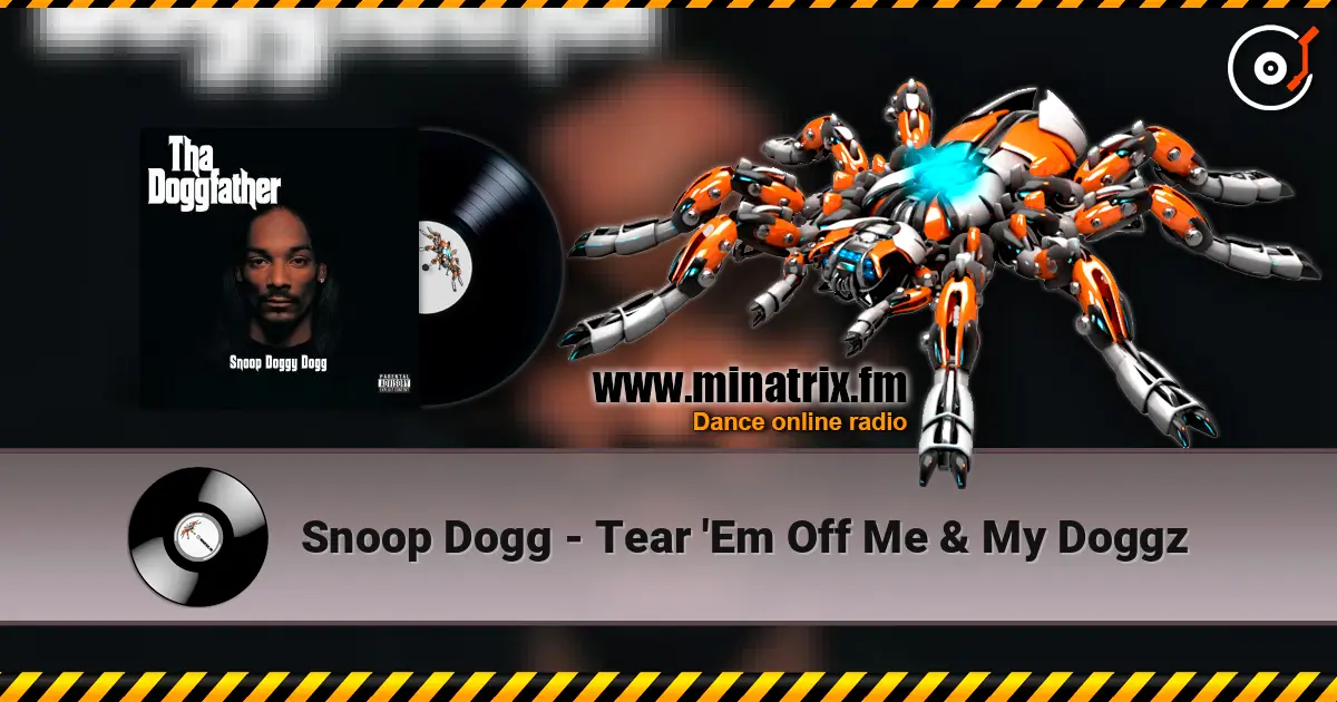 Snoop Dogg - Tear 'Em Off Me & My Doggz слухати онлайн у високій якості | Minatrix.FM