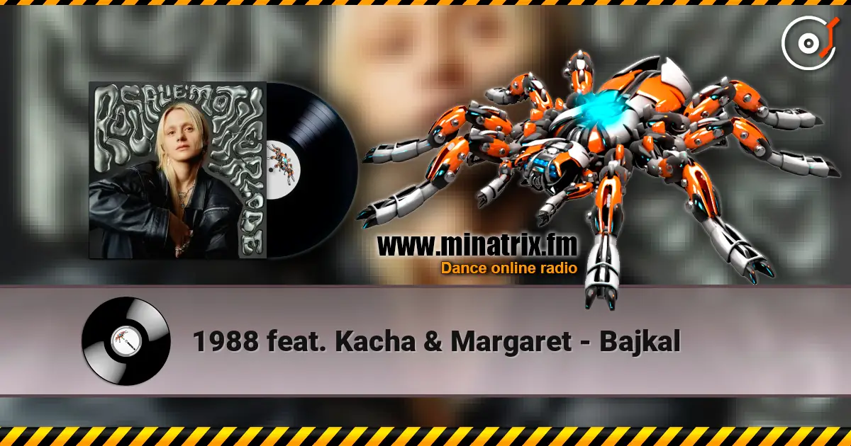 1988 feat. Kacha & Margaret - Bajkal слухати онлайн у високій якості | Minatrix.FM