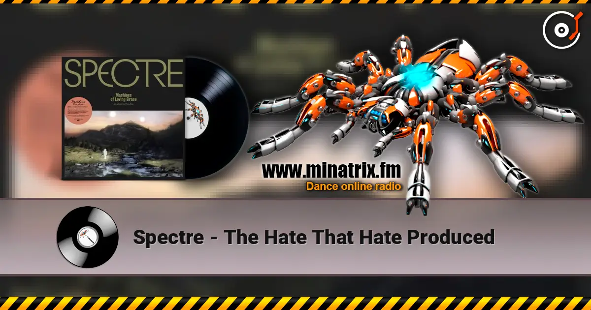 Spectre - The Hate That Hate Produced ������� ���������