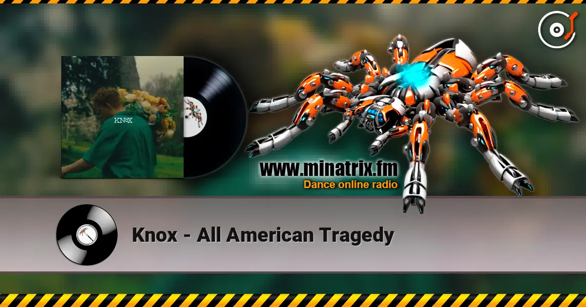 Knox - All American Tragedy слухати онлайн у високій якості | Minatrix.FM