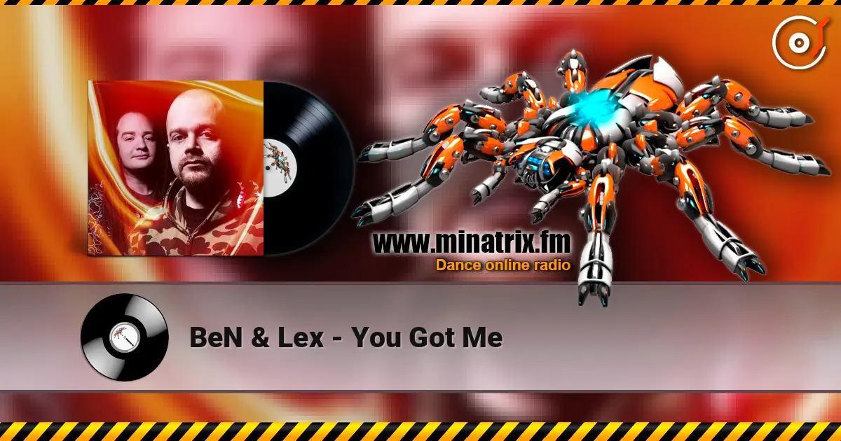 BeN & Lex - You Got Me слухати онлайн у високій якості | Minatrix.FM