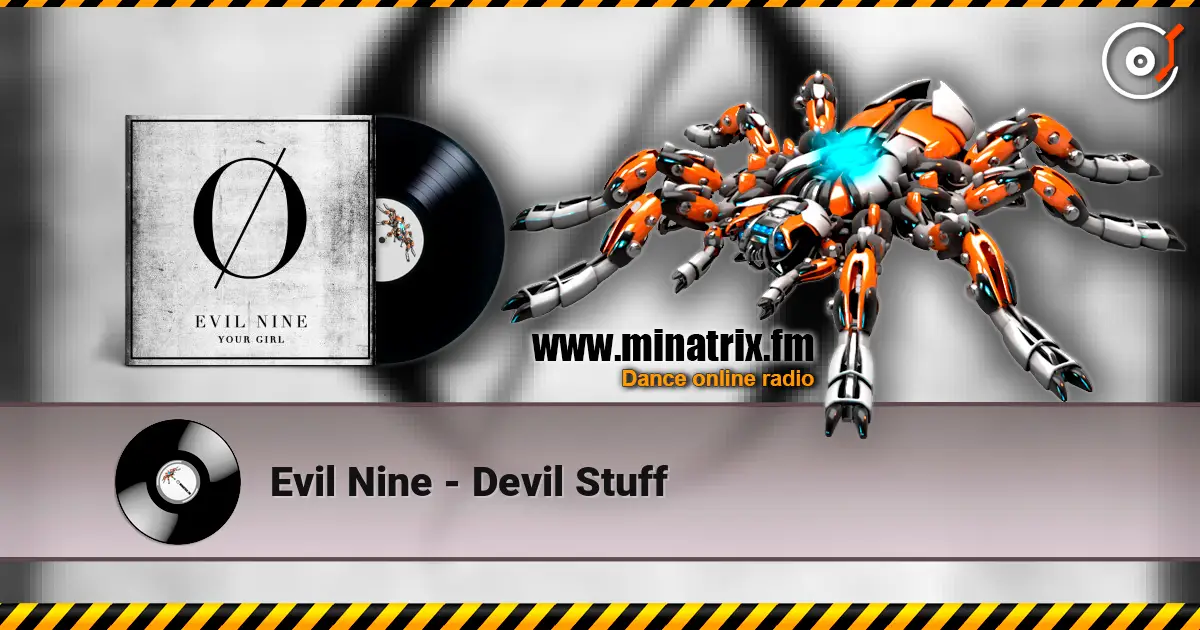 Evil Nine - Devil Stuff слухати онлайн у високій якості | Minatrix.FM