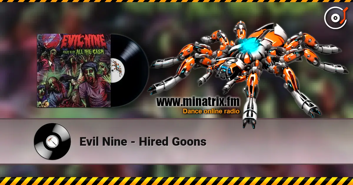 Evil Nine - Hired Goons слухати онлайн у високій якості | Minatrix.FM