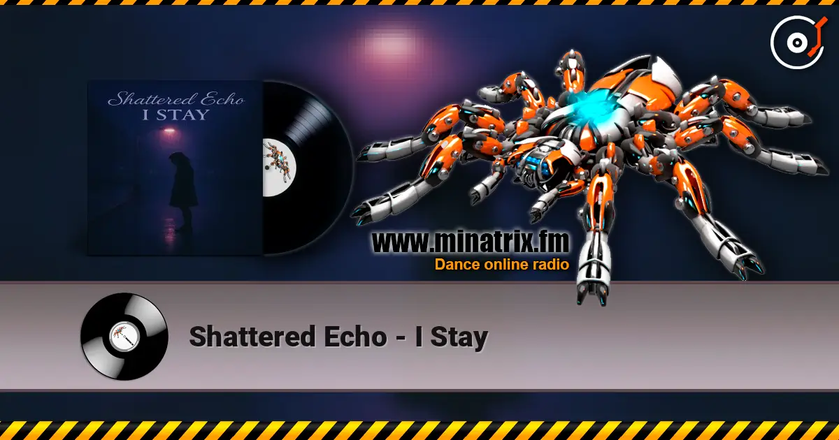 Shattered Echo - I Stay слухати онлайн у високій якості | Minatrix.FM