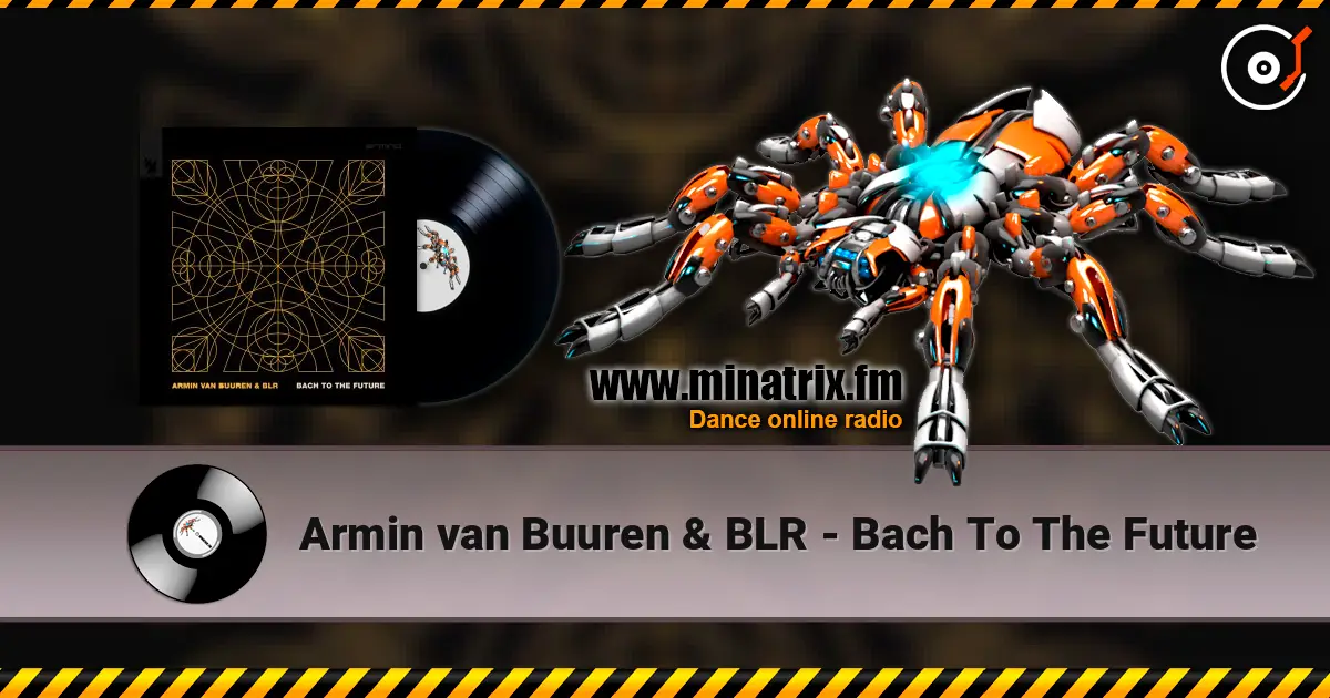 Armin van Buuren & BLR - Bach To The Future слухати онлайн у високій якості | Minatrix.FM