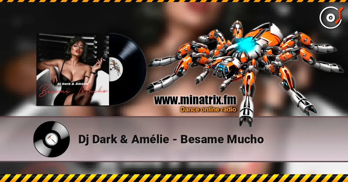 Dj Dark & Amélie - Besame Mucho слухати онлайн у високій якості | Minatrix.FM