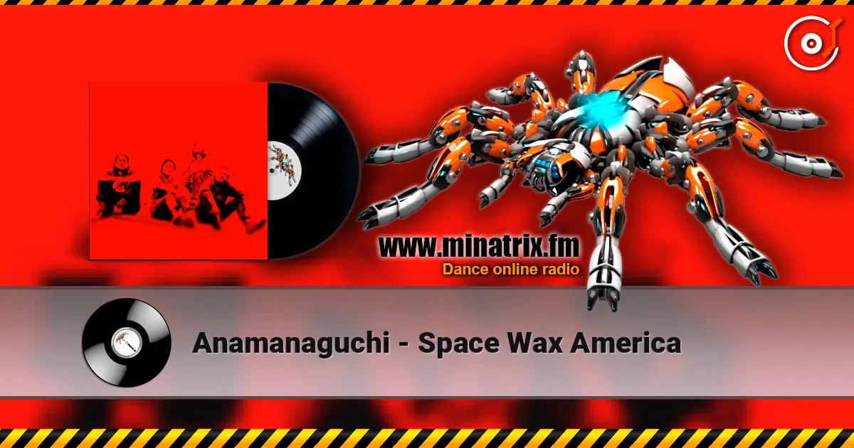 Anamanaguchi - Space Wax America слухати онлайн у високій якості | Minatrix.FM