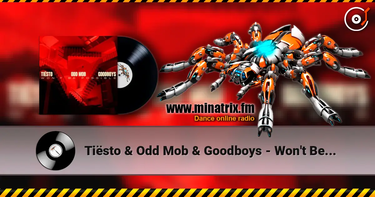 Tiësto & Odd Mob & Goodboys - Won't Be Possible слухати онлайн у високій якості | Minatrix.FM