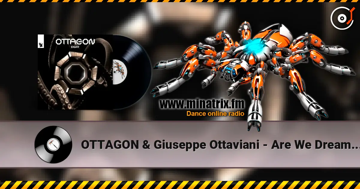 OTTAGON & Giuseppe Ottaviani - Are We Dreaming слухати онлайн у високій якості | Minatrix.FM