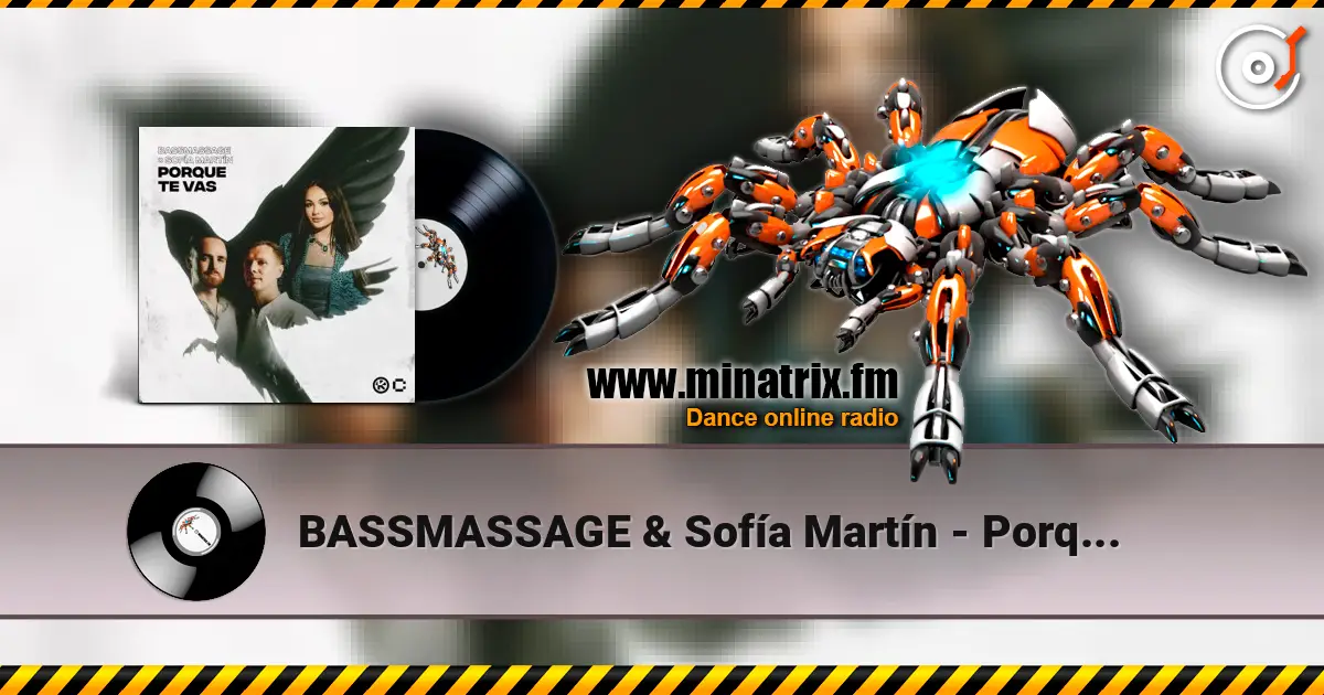 BASSMASSAGE & Sofía Martín - Porque Te Vas listen online in high quality | Minatrix.FM