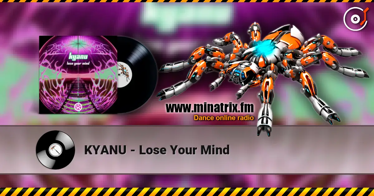 KYANU - Lose Your Mind слухати онлайн у високій якості | Minatrix.FM