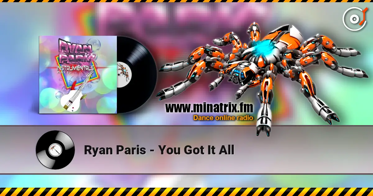 Ryan Paris - You Got It All слухати онлайн у високій якості | Minatrix.FM