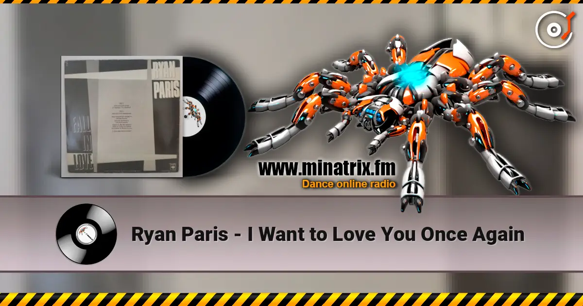 Ryan Paris - I Want to Love You Once Again слухати онлайн у високій якості | Minatrix.FM