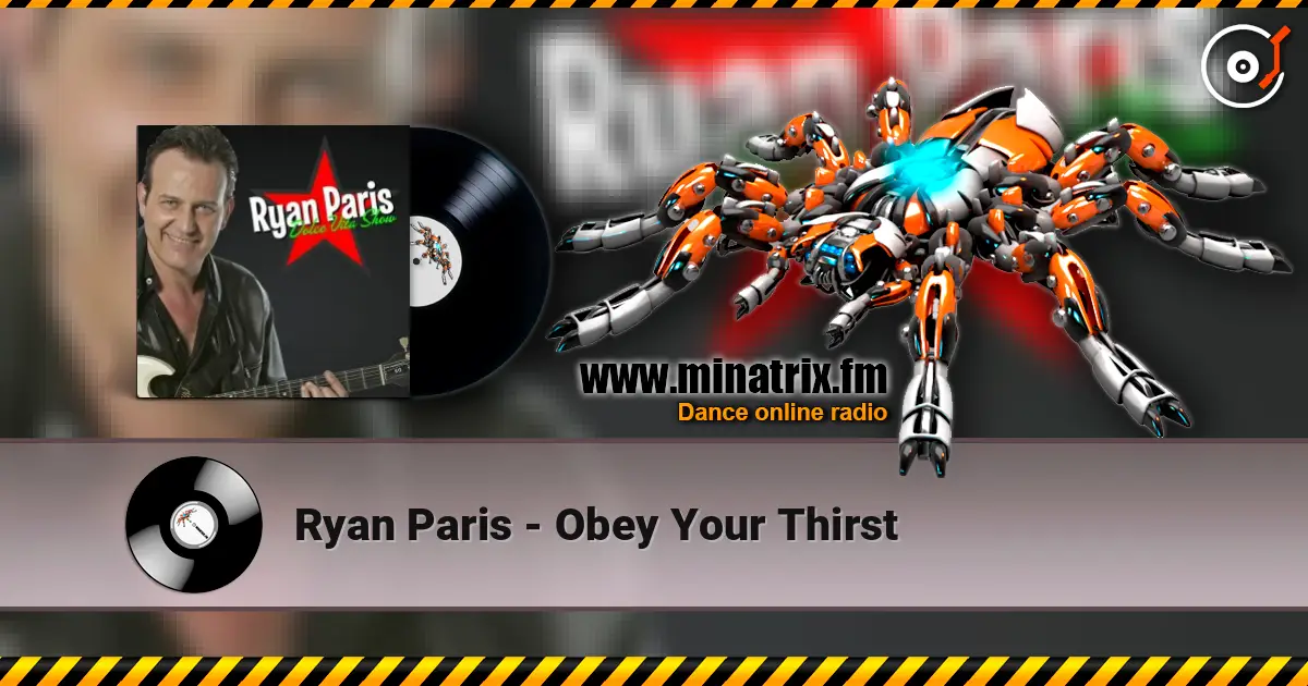 Ryan Paris - Obey Your Thirst слухати онлайн у високій якості | Minatrix.FM