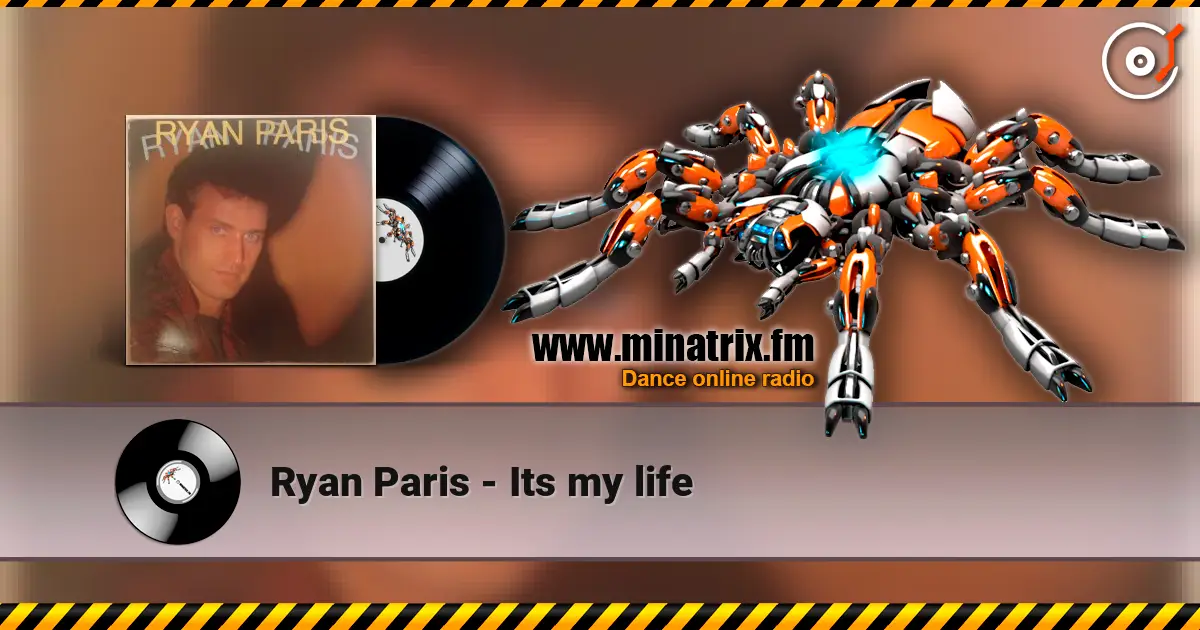 Ryan Paris - Its my life слухати онлайн у високій якості | Minatrix.FM