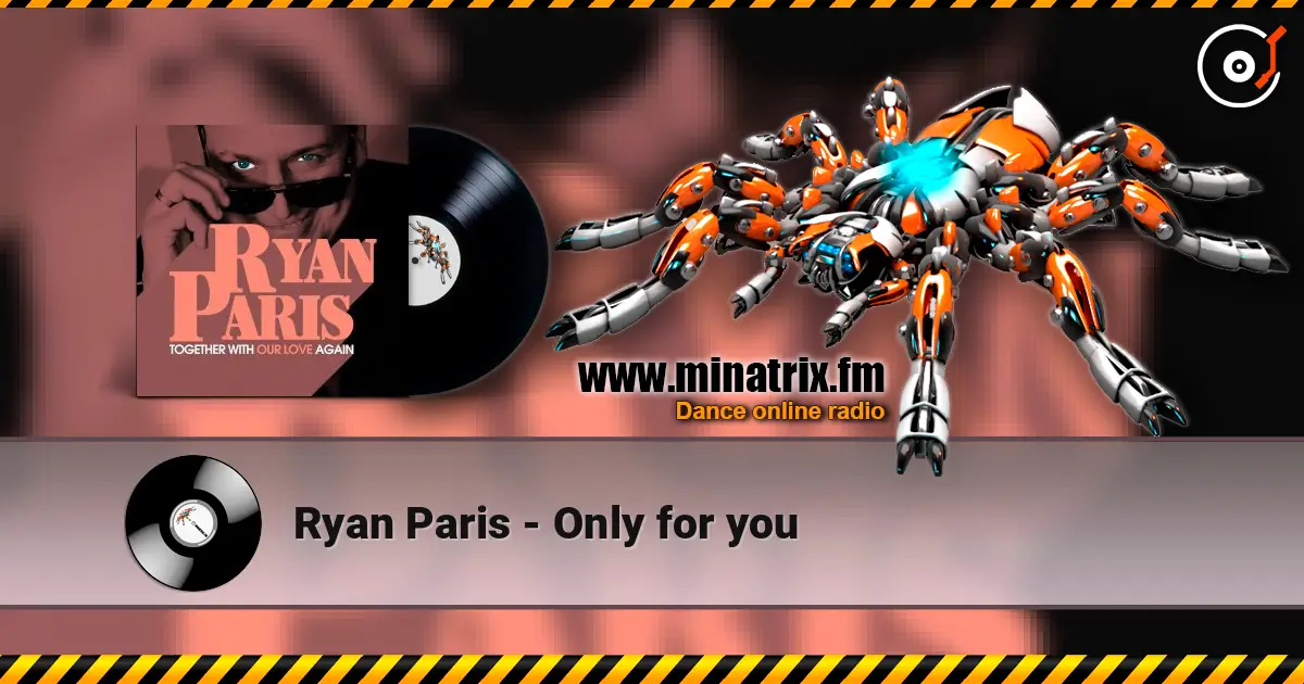 Ryan Paris - Only for you слухати онлайн у високій якості | Minatrix.FM