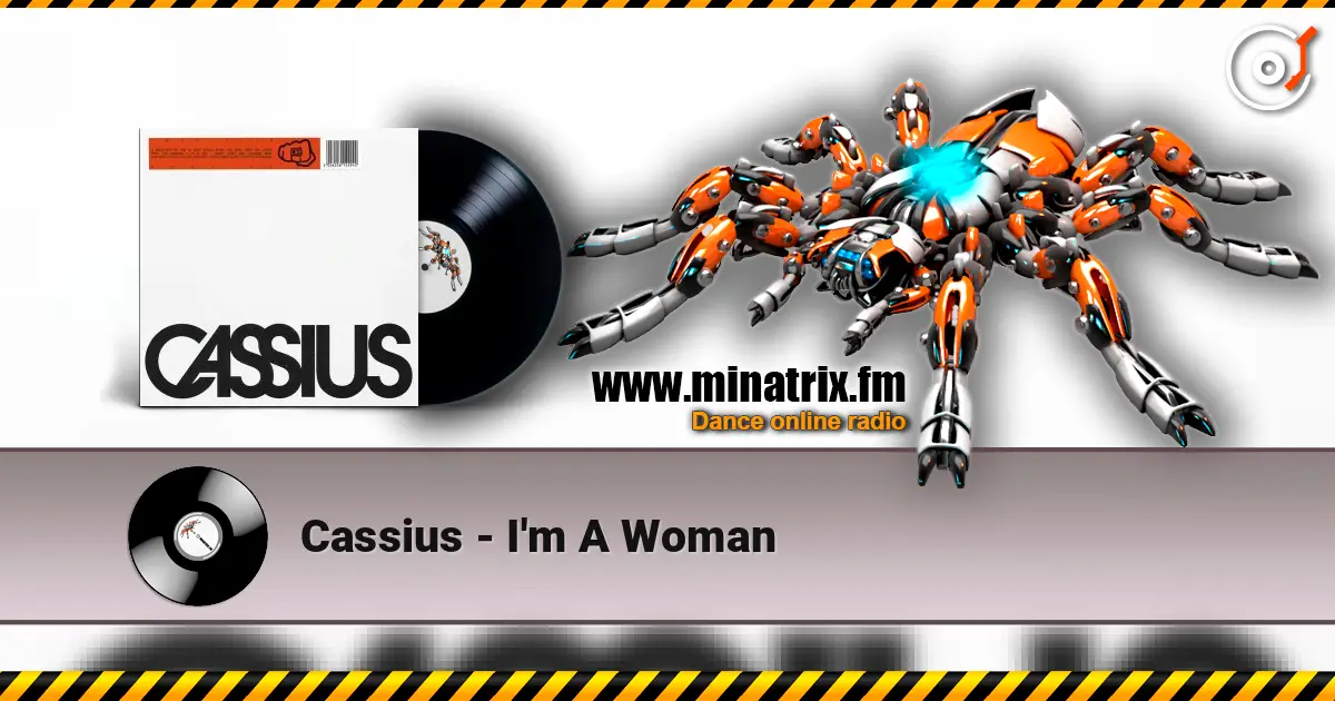 Cassius - I'm A Woman слухати онлайн у високій якості | Minatrix.FM