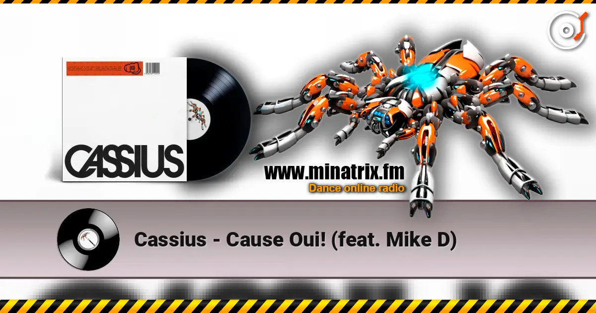 Cassius - Cause Oui! (feat. Mike D) ������� ���������