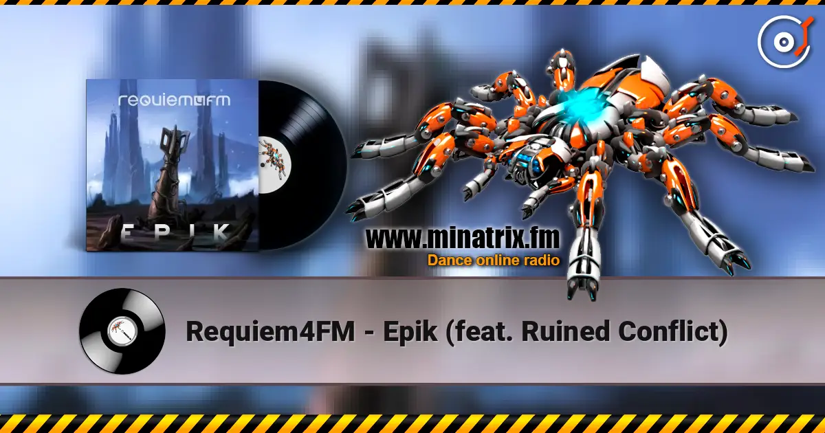 Requiem4FM - Epik (feat. Ruined Conflict) слухати онлайн у високій якості | Minatrix.FM