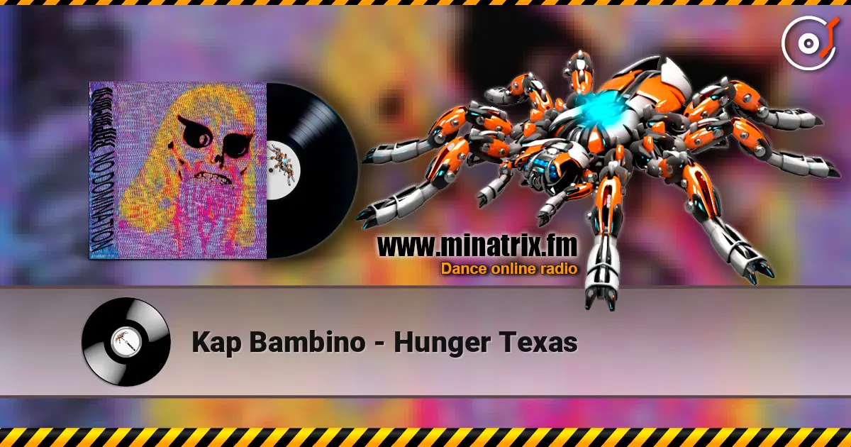 Kap Bambino - Hunger Texas слухати онлайн у високій якості | Minatrix.FM