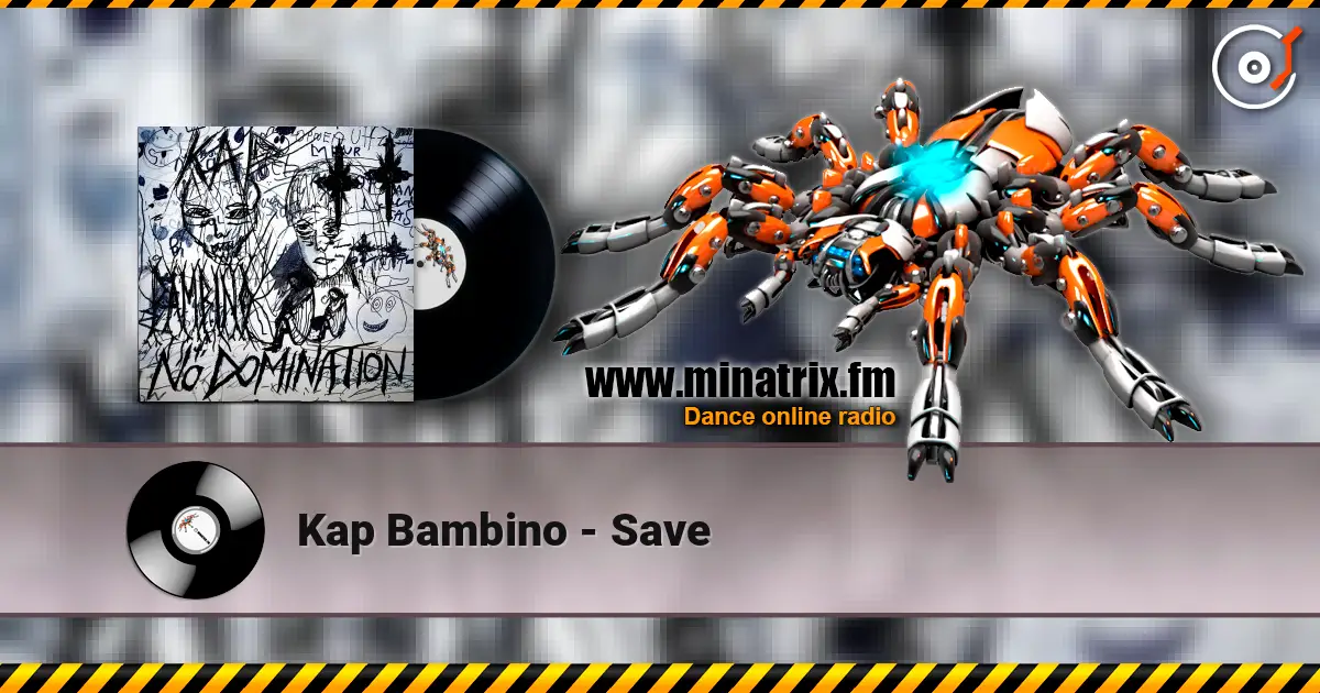Kap Bambino - Save слухати онлайн у високій якості | Minatrix.FM