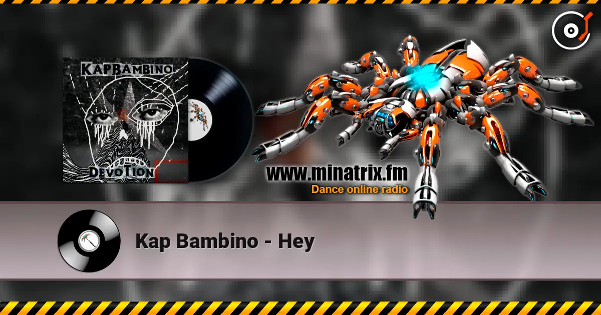 Kap Bambino - Hey слухати онлайн у високій якості | Minatrix.FM