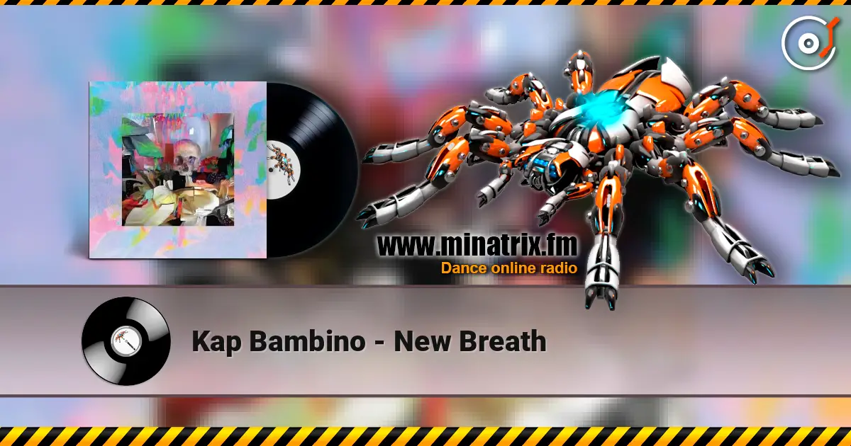 Kap Bambino - New Breath слухати онлайн у високій якості | Minatrix.FM