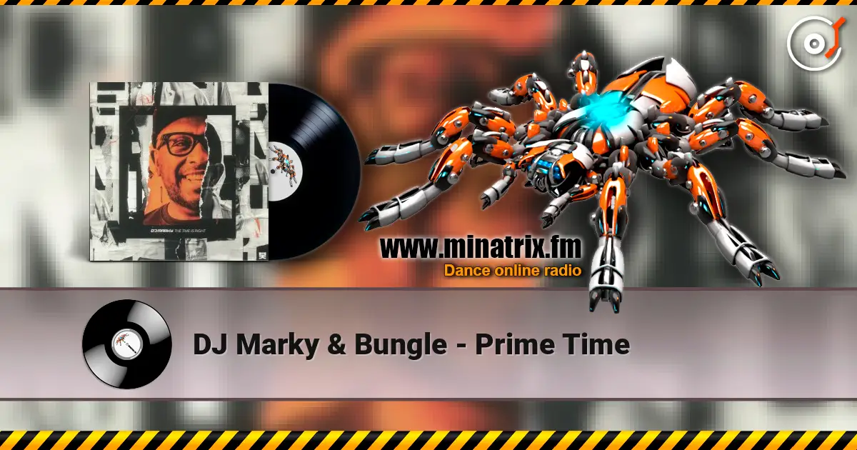 DJ Marky & Bungle - Prime Time слухати онлайн у високій якості | Minatrix.FM