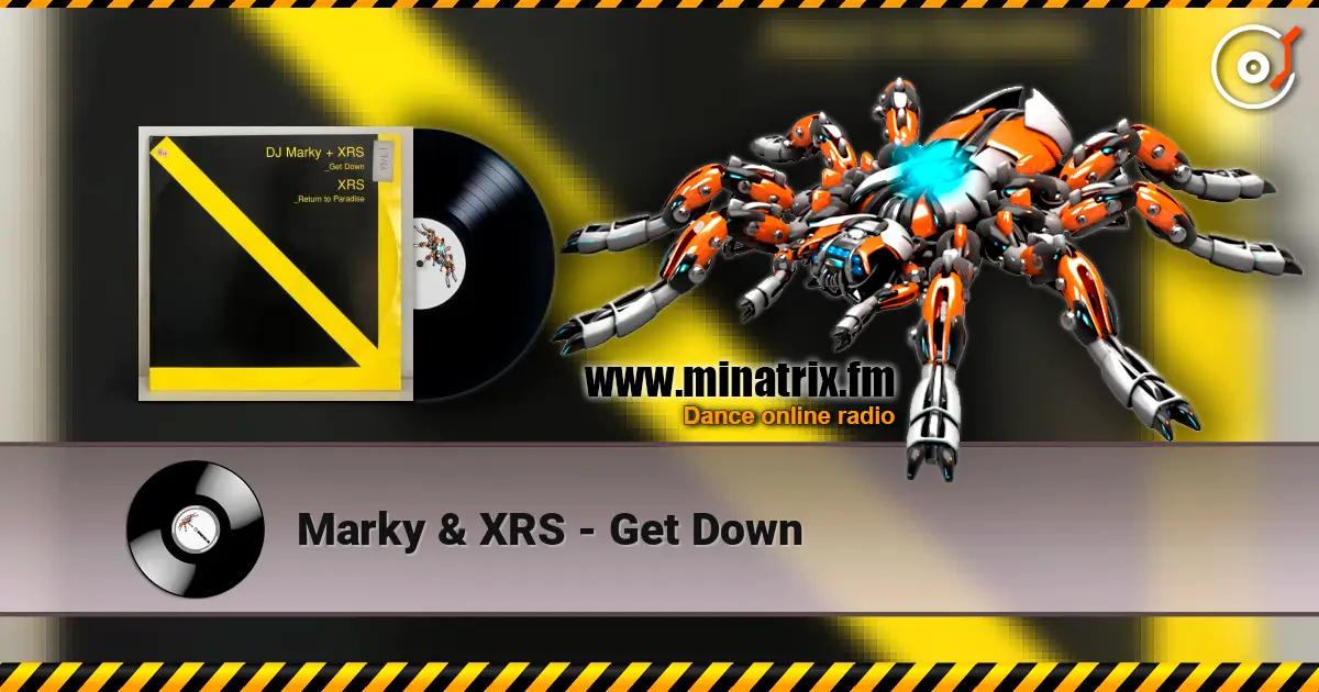 Marky & XRS - Get Down слухати онлайн у високій якості | Minatrix.FM