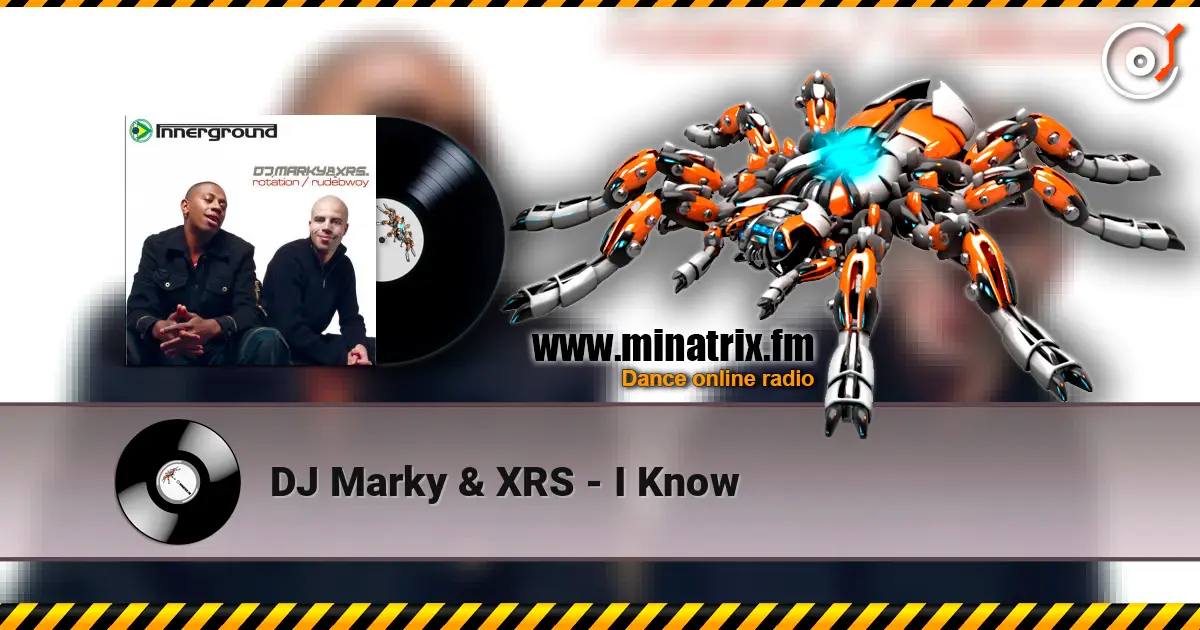 DJ Marky & XRS - I Know слухати онлайн у високій якості | Minatrix.FM