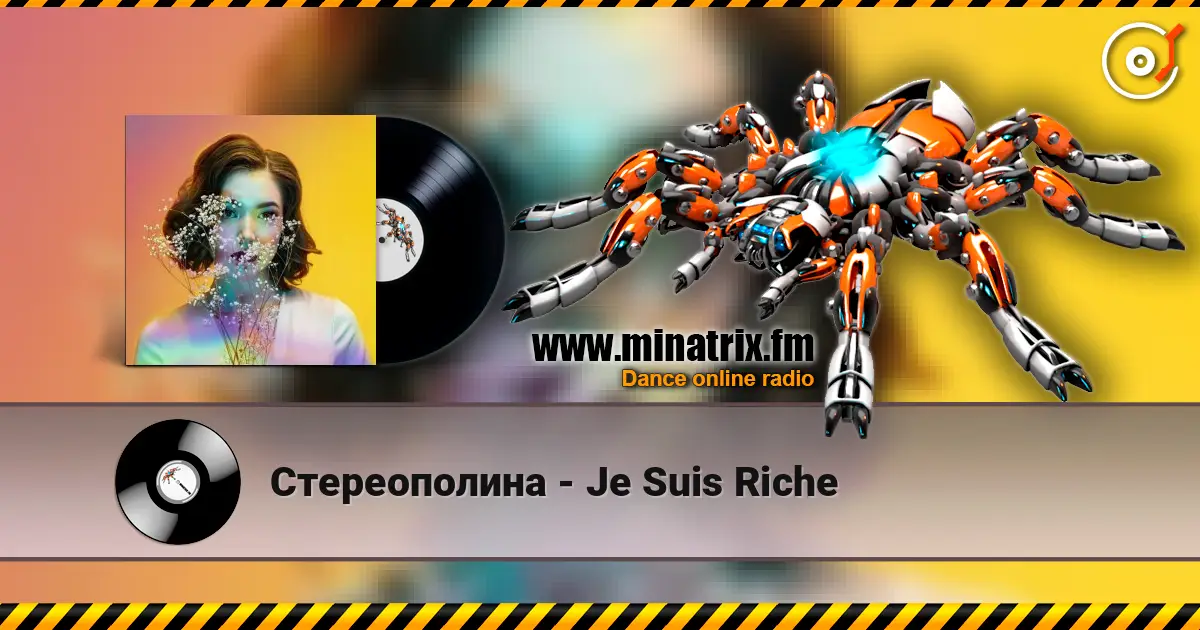 Стереополина - Je Suis Riche слухати онлайн у високій якості | Minatrix.FM