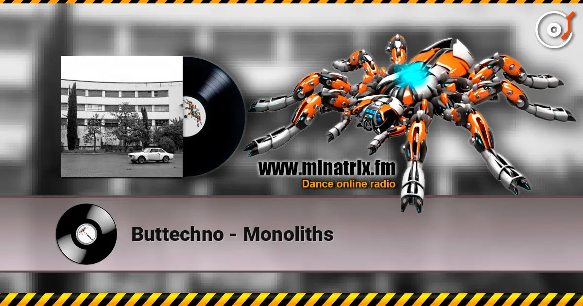 Buttechno - Monoliths слухати онлайн у високій якості | Minatrix.FM