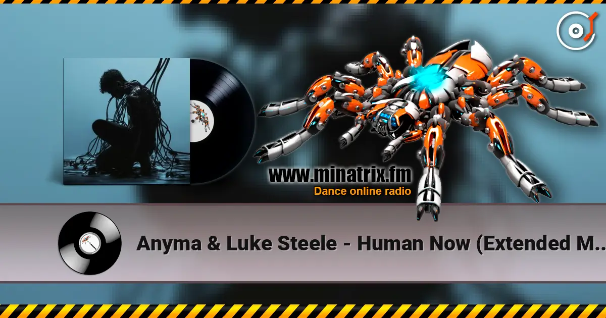 Anyma & Luke Steele - Human Now (Extended Mix) ������� ���������