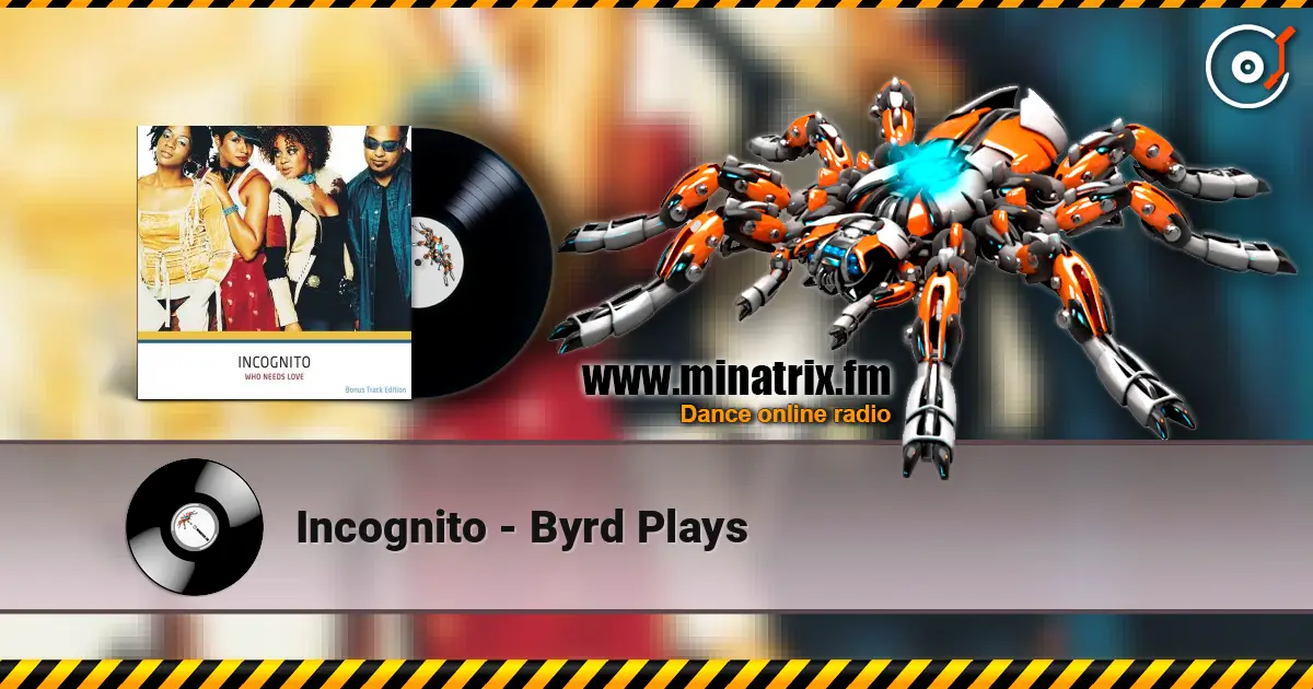 Incognito - Byrd Plays слухати онлайн у високій якості | Minatrix.FM