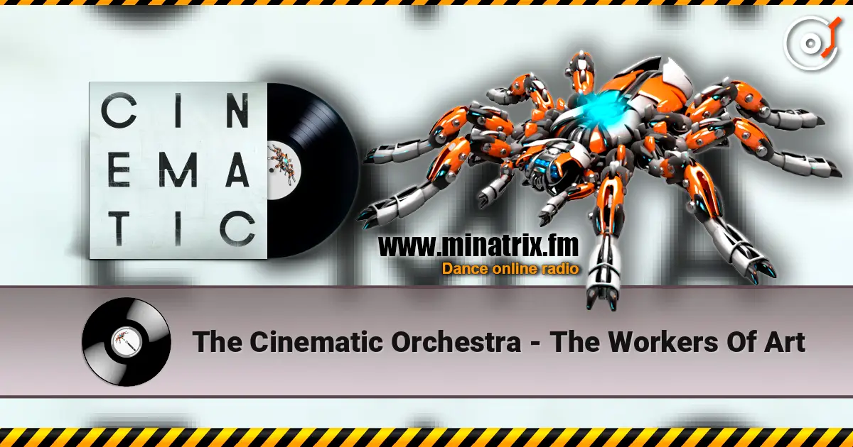 The Cinematic Orchestra - The Workers Of Art ������� ���������