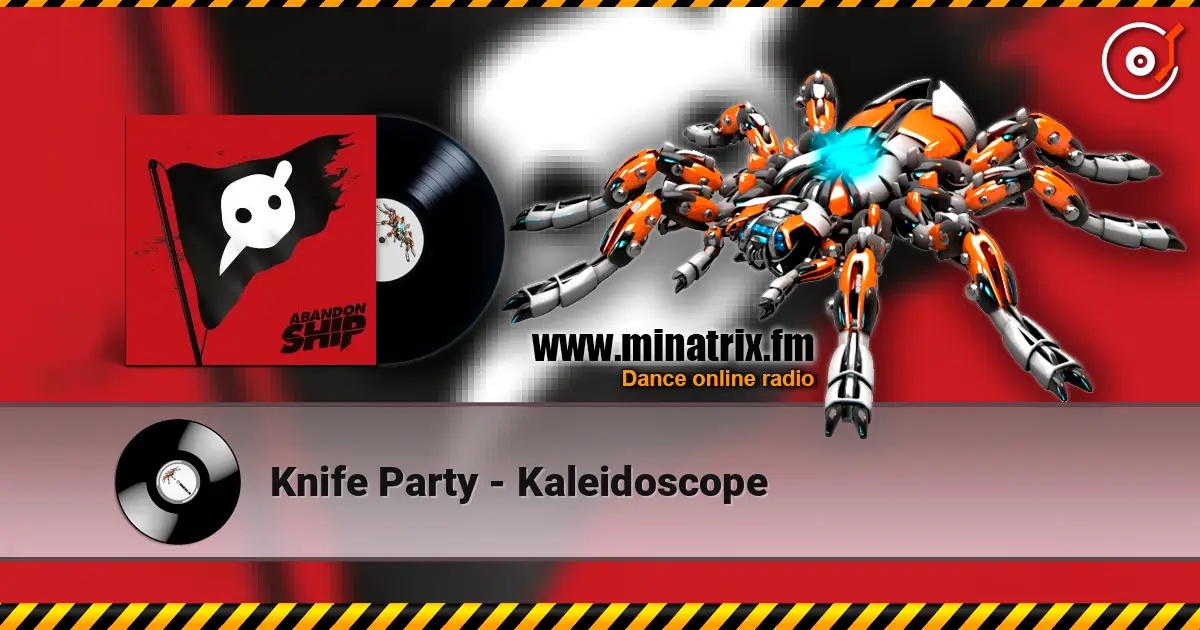 Knife Party - Kaleidoscope слухати онлайн у високій якості | Minatrix.FM