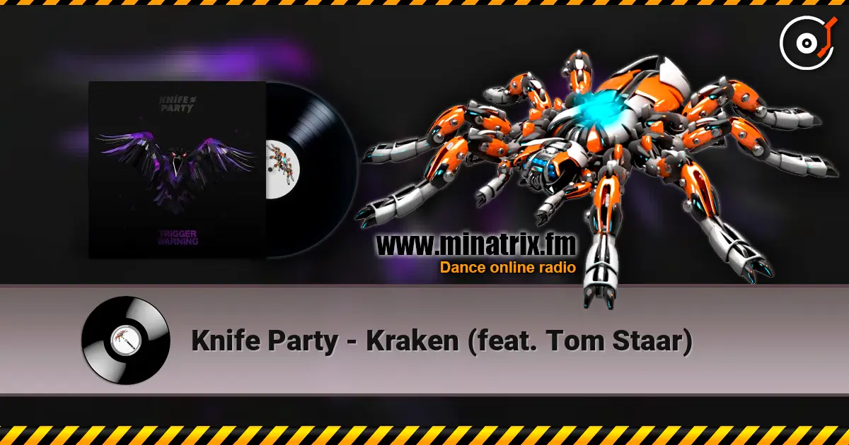 Knife Party - Kraken (feat. Tom Staar) слухати онлайн у високій якості | Minatrix.FM