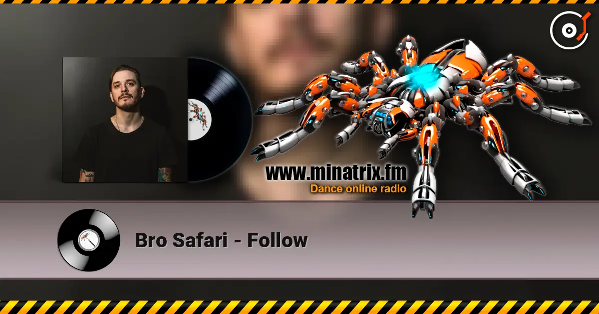 Bro Safari - Follow слухати онлайн у високій якості | Minatrix.FM