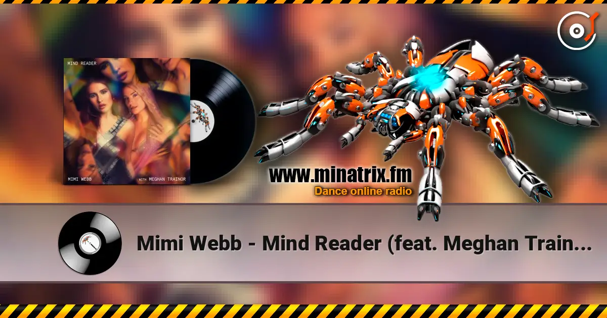 Mimi Webb - Mind Reader (feat. Meghan Trainor) слухати онлайн у високій якості | Minatrix.FM