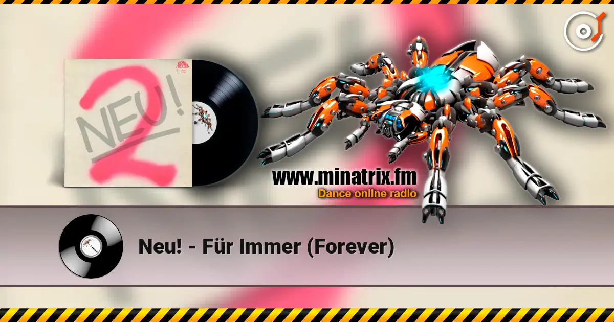 Neu! - Für Immer (Forever) слухати онлайн у високій якості | Minatrix.FM