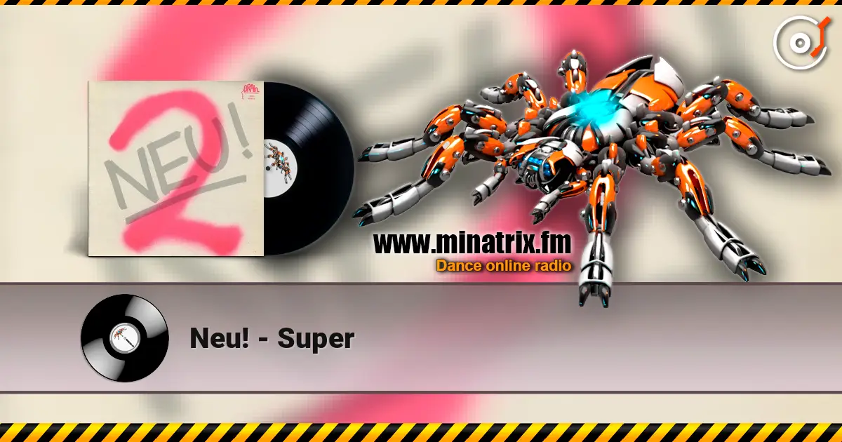 Neu! - Super слухати онлайн у високій якості | Minatrix.FM