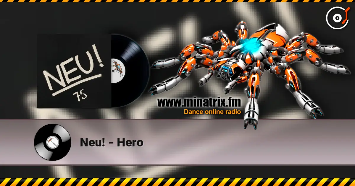 Neu! - Hero слухати онлайн у високій якості | Minatrix.FM