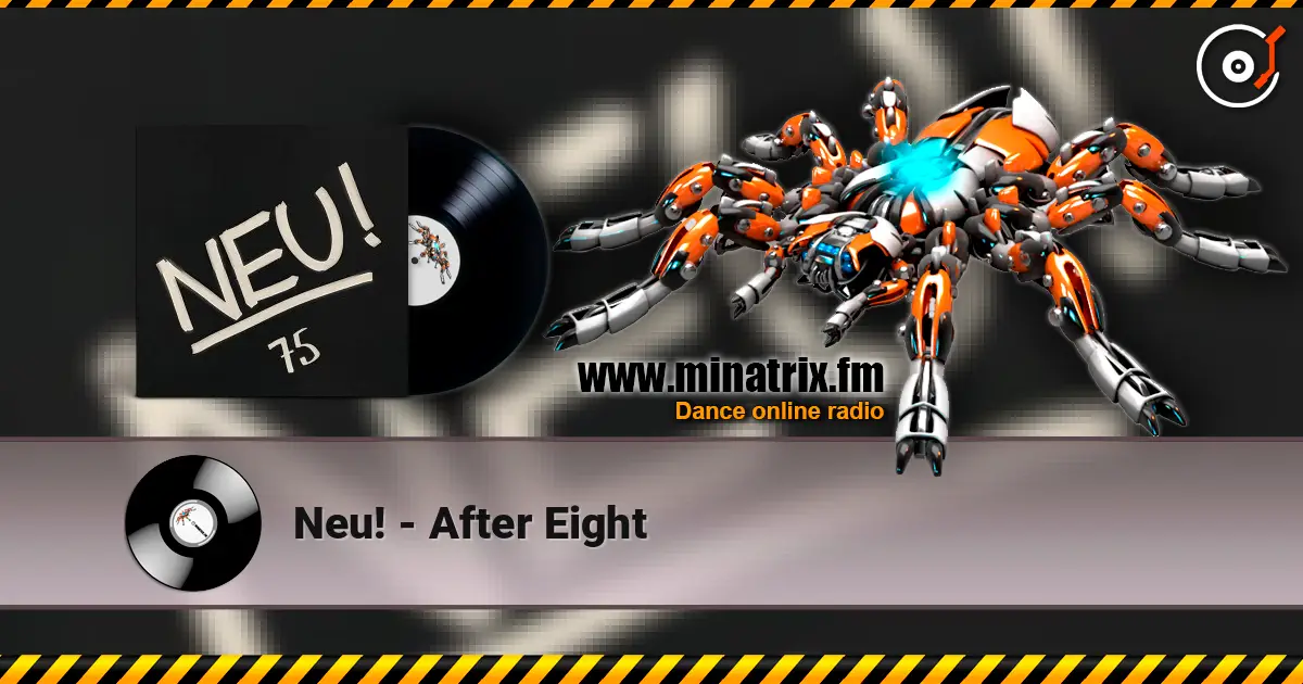 Neu! - After Eight слухати онлайн у високій якості | Minatrix.FM