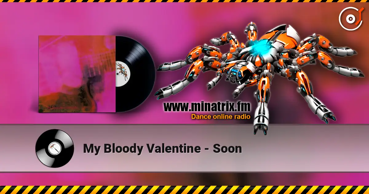 My Bloody Valentine - Soon ������� ���������