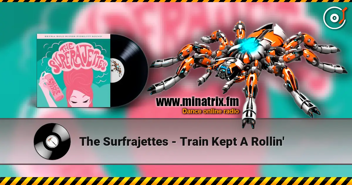 The Surfrajettes - Train Kept A Rollin' слухати онлайн у високій якості | Minatrix.FM