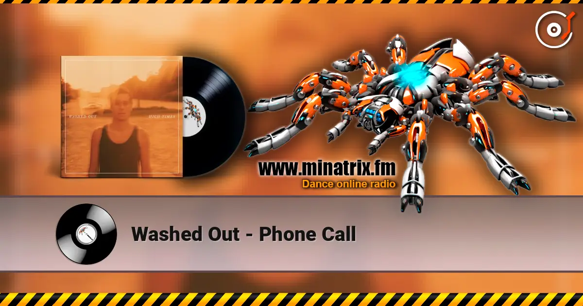 Washed Out - Phone Call слухати онлайн у високій якості | Minatrix.FM