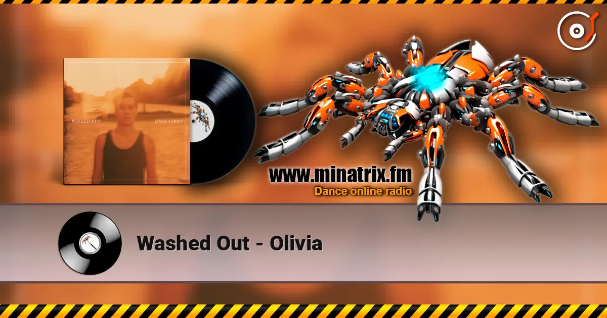 Washed Out - Olivia слухати онлайн у високій якості | Minatrix.FM